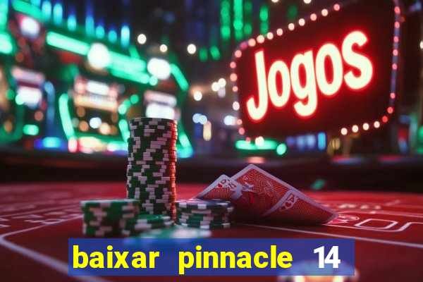 baixar pinnacle 14 via torrent